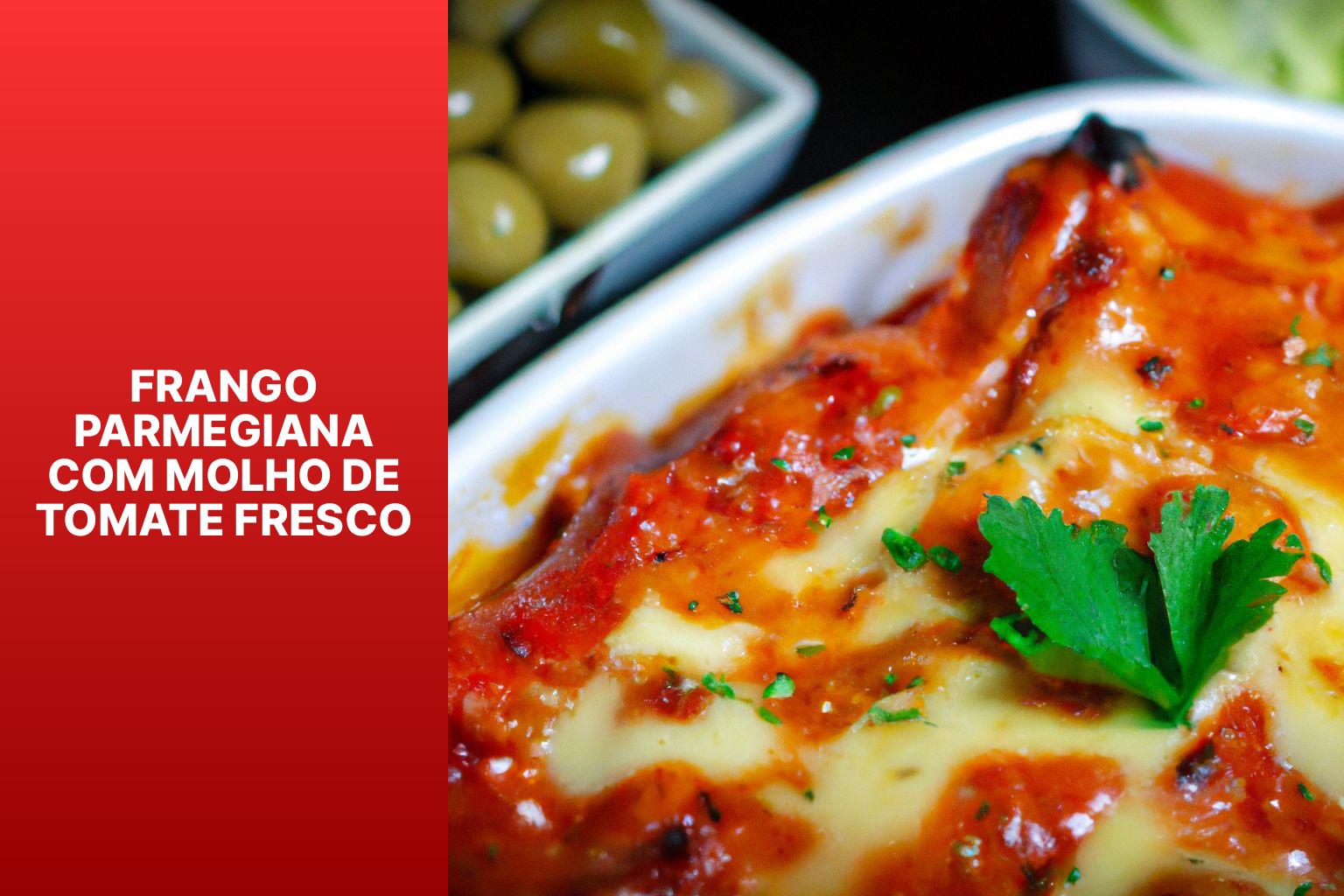 Frango  Parmegiana com Molho de Tomate Fresco